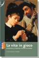 LA VITA IN GIOCO